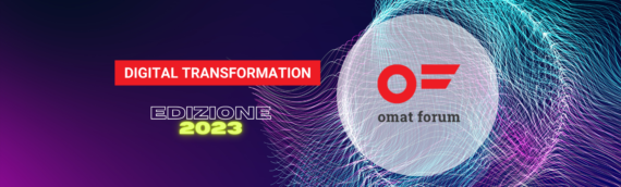 omat forum digital transformation – Edizione 2023